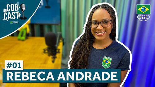 COBCAST #01 - Rebeca Andrade