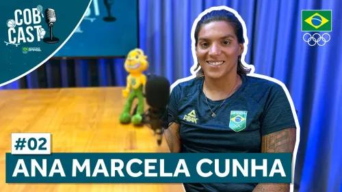 COBCAST #02 - Ana Marcela Cunha