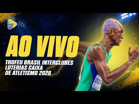 TROFÉU BRASIL INTERCLUBES LOTERIAS CAIXA DE ATLETISMO - DIA 03 | AO VIVO